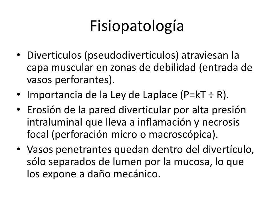Fisiopatología Divertículos (pseudodivertículos) atraviesan la capa muscular en zonas de debilidad (entrada de vasos perforantes).