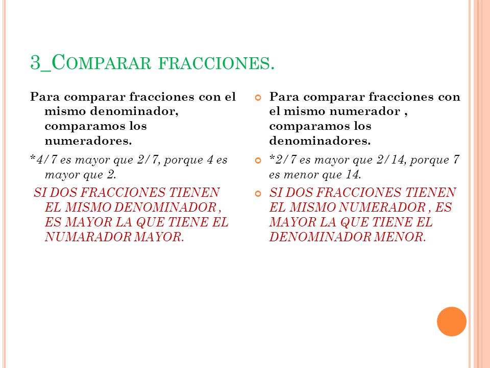 3_Comparar fracciones. Para comparar fracciones con el mismo denominador, comparamos los numeradores.