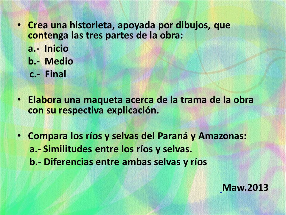Crea una historieta, apoyada por dibujos, que contenga las tres partes de la obra: