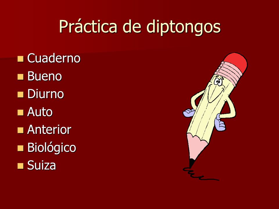 Práctica de diptongos Cuaderno Bueno Diurno Auto Anterior Biológico