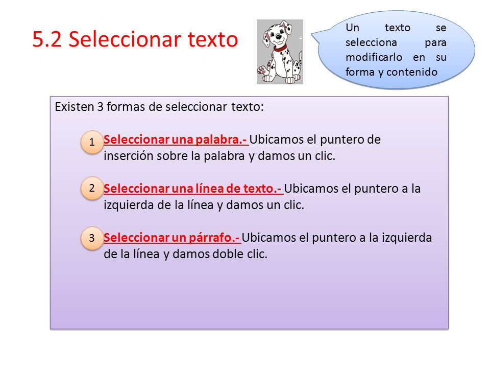 5.2 Seleccionar texto Existen 3 formas de seleccionar texto: