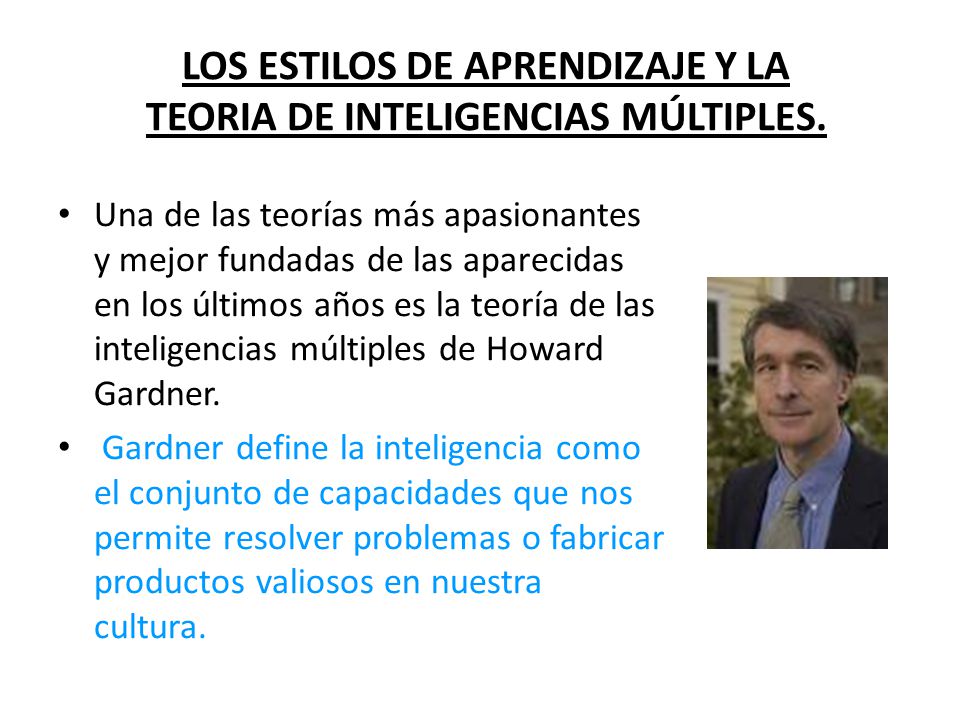 LOS ESTILOS DE APRENDIZAJE Y LA TEORIA DE INTELIGENCIAS MÚLTIPLES.