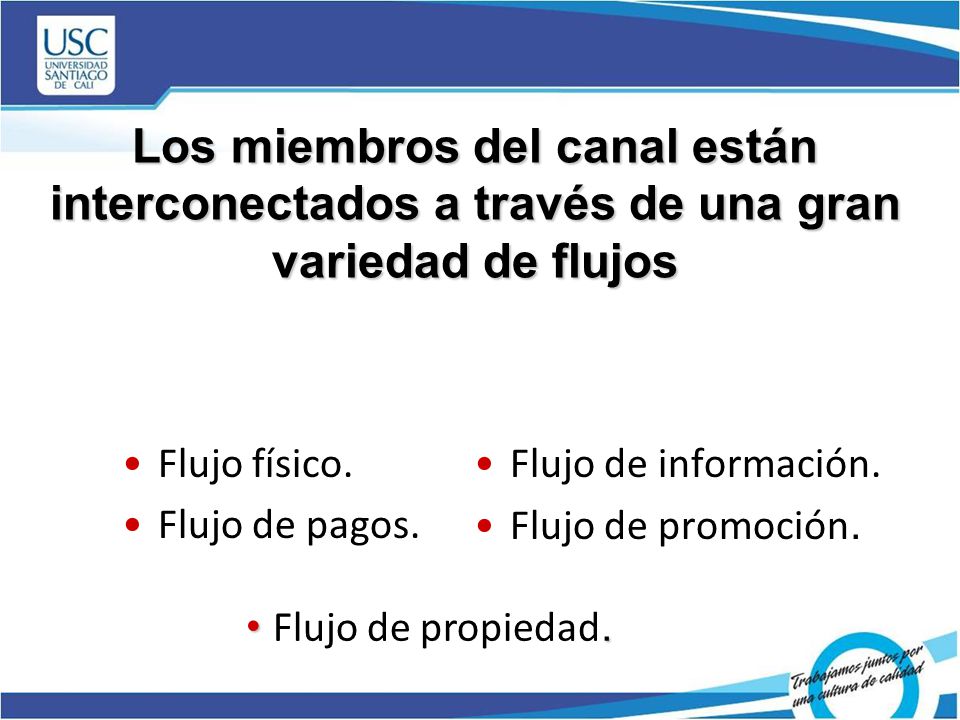 Los miembros del canal están interconectados a través de una gran variedad de flujos