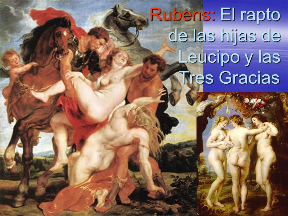 Rubens: El rapto de las hijas de Leucipo y las Tres Gracias