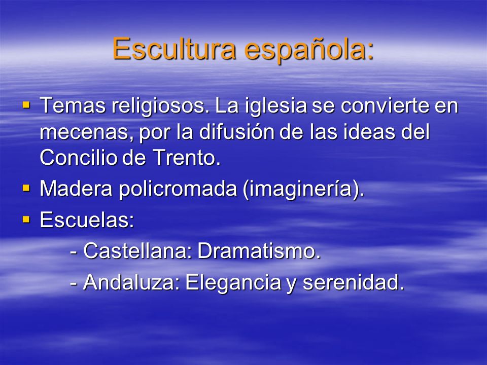 Escultura española: Temas religiosos. La iglesia se convierte en mecenas, por la difusión de las ideas del Concilio de Trento.