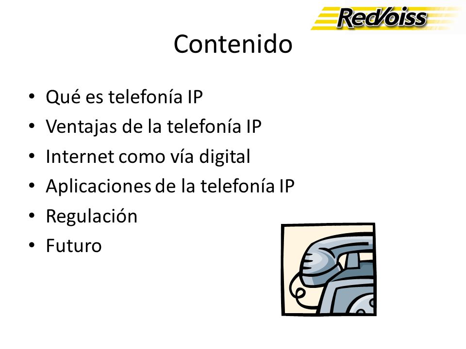 Contenido Qué es telefonía IP Ventajas de la telefonía IP
