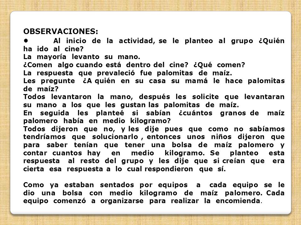 OBSERVACIONES: • Al inicio de la actividad, se le planteo al grupo ¿Quién ha ido al cine