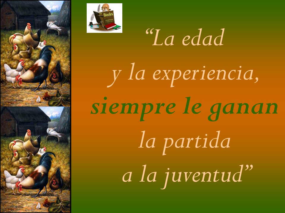 La edad y la experiencia, siempre le ganan la partida a la juventud