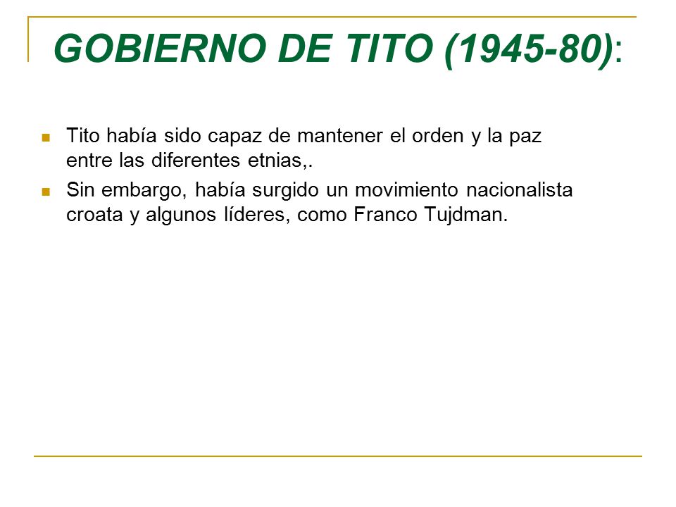 GOBIERNO DE TITO ( ): Tito había sido capaz de mantener el orden y la paz entre las diferentes etnias,.