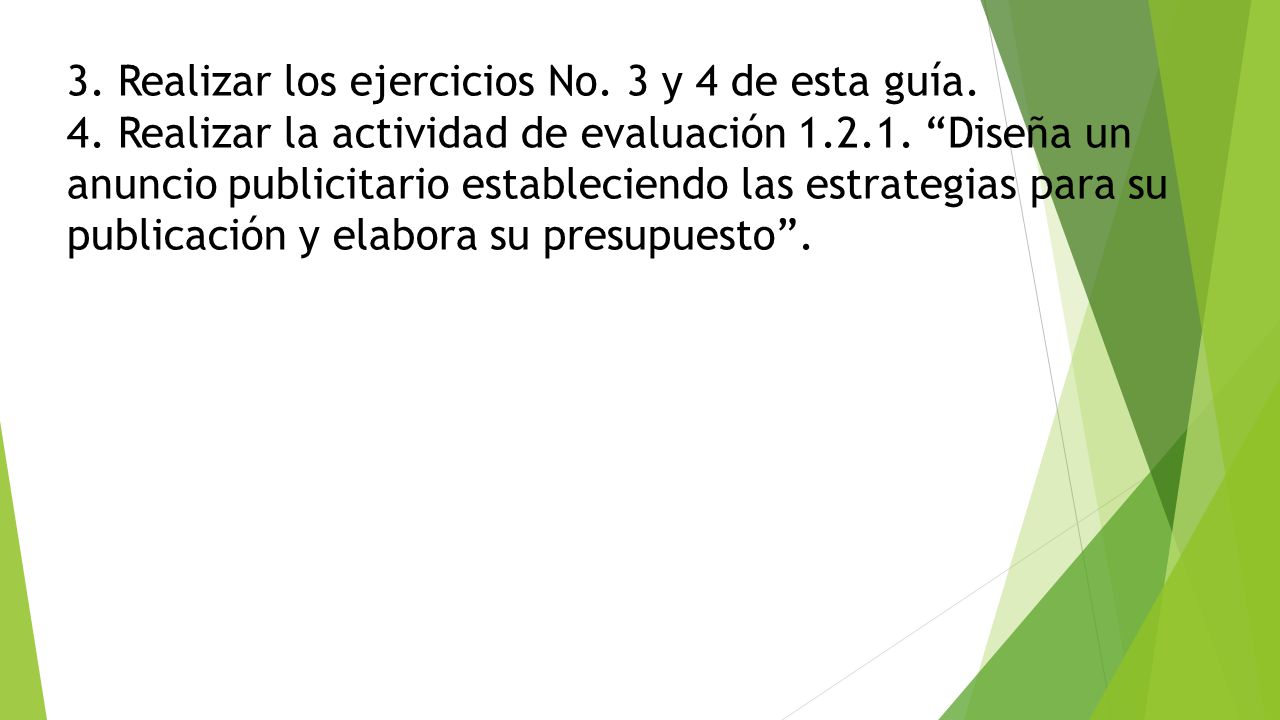3. Realizar los ejercicios No. 3 y 4 de esta guía.