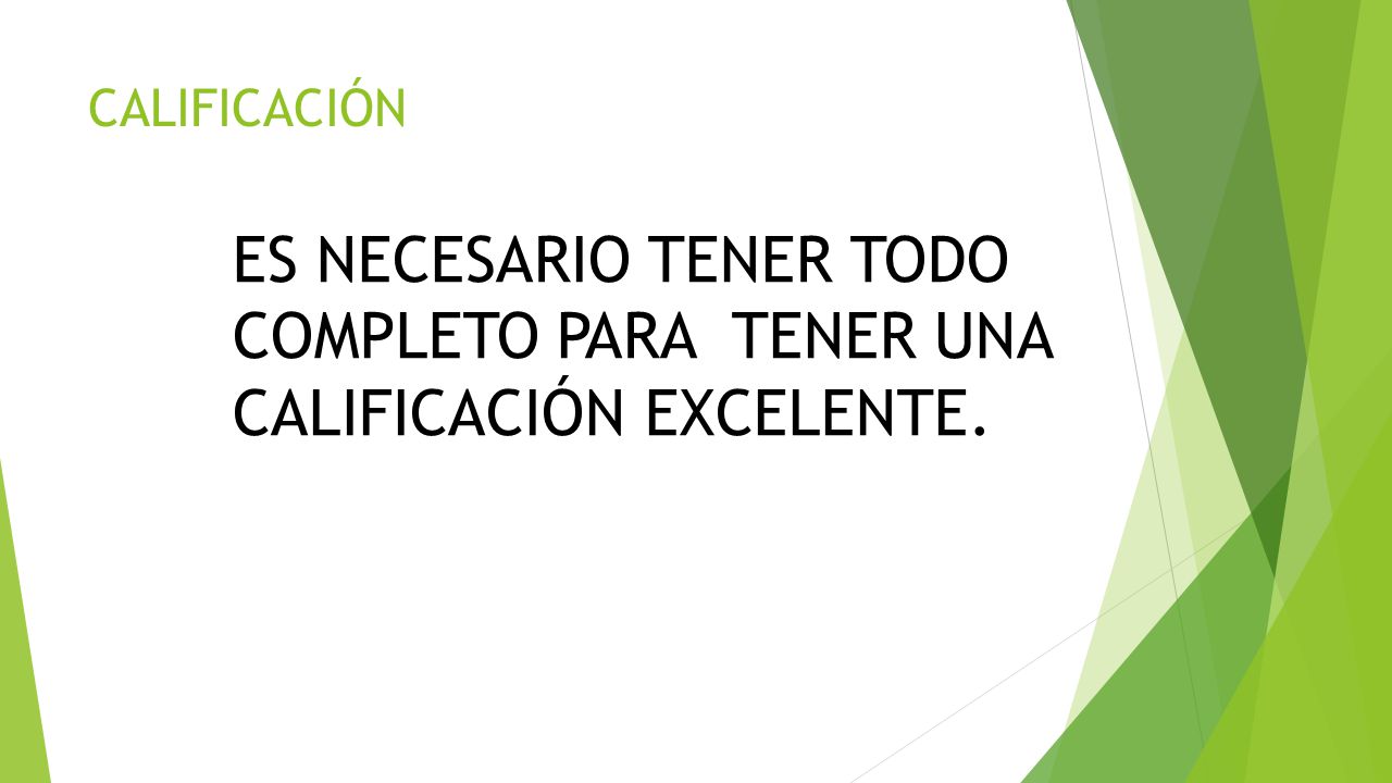 CALIFICACIÓN ES NECESARIO TENER TODO COMPLETO PARA TENER UNA CALIFICACIÓN EXCELENTE.