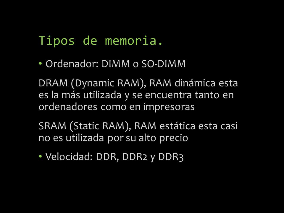 Tipos de memoria. Ordenador: DIMM o SO-DIMM