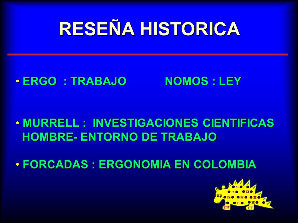 RESEÑA HISTORICA ERGO : TRABAJO NOMOS : LEY
