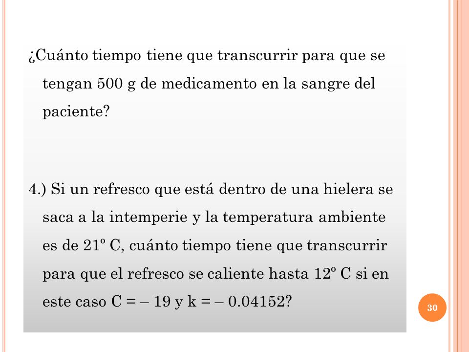 ¿Cuánto tiempo tiene que transcurrir para que se tengan 500 g de medicamento en la sangre del paciente.