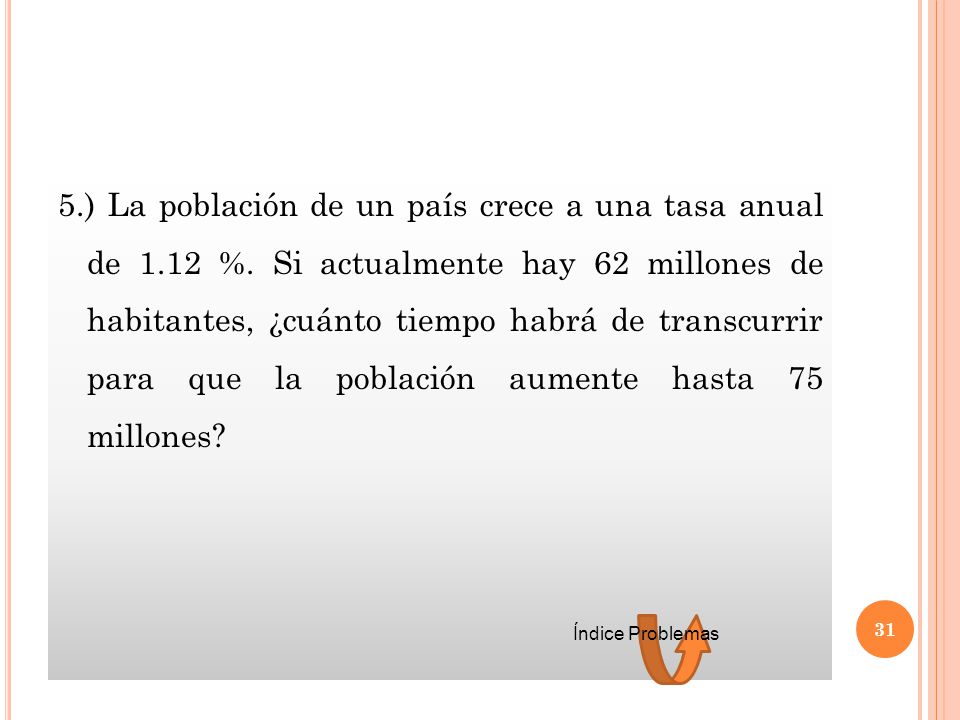 5. ) La población de un país crece a una tasa anual de %