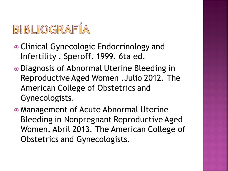 Bibliografía Clinical Gynecologic Endocrinology and Infertility . Speroff ta ed.