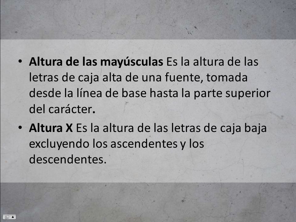 Altura de las mayúsculas Es la altura de las letras de caja alta de una fuente, tomada desde la línea de base hasta la parte superior del carácter.
