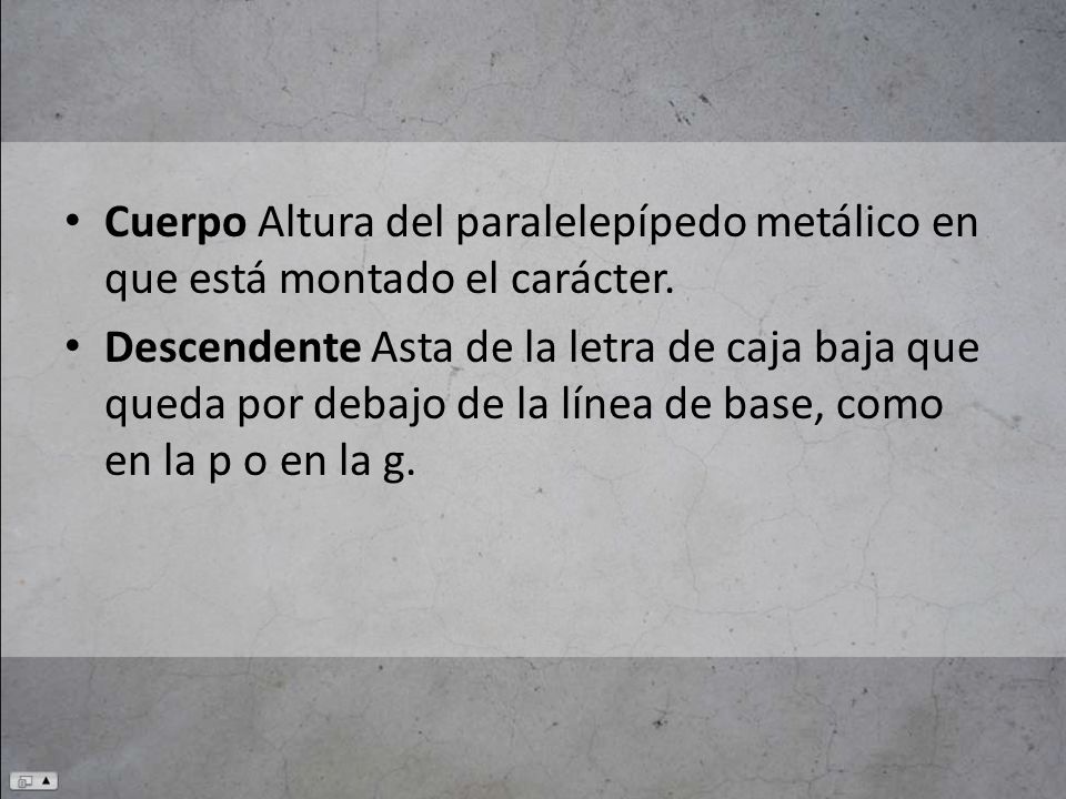 Cuerpo Altura del paralelepípedo metálico en que está montado el carácter.