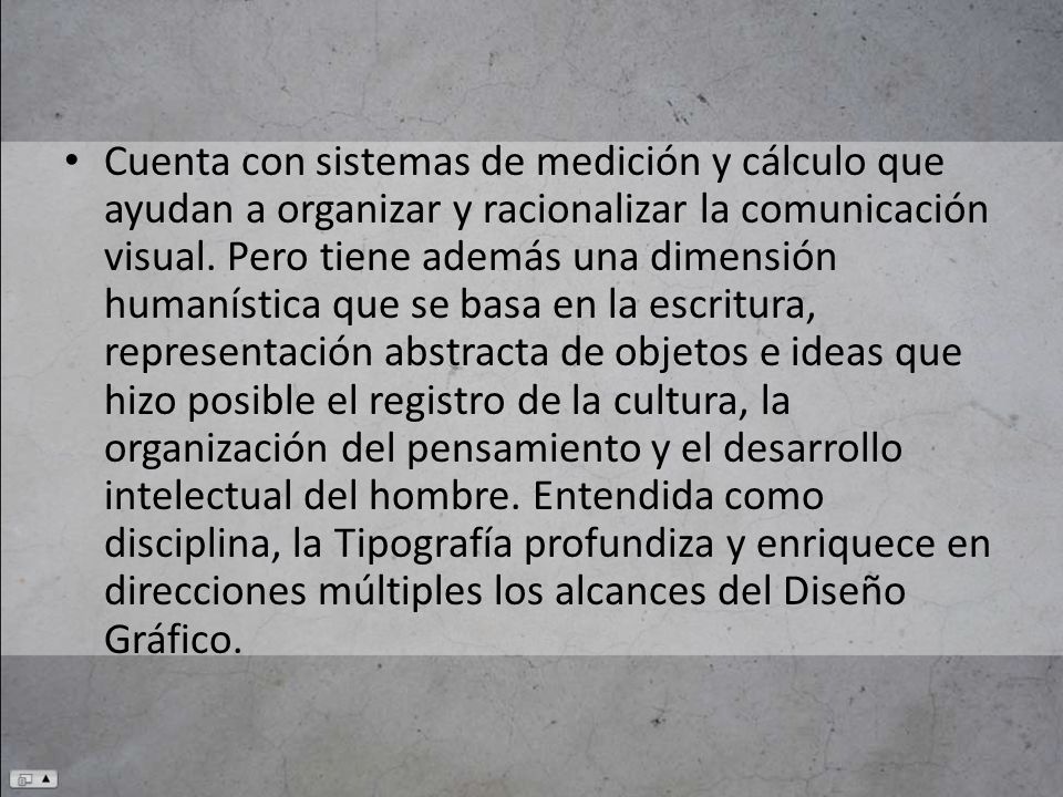 Cuenta con sistemas de medición y cálculo que ayudan a organizar y racionalizar la comunicación visual.