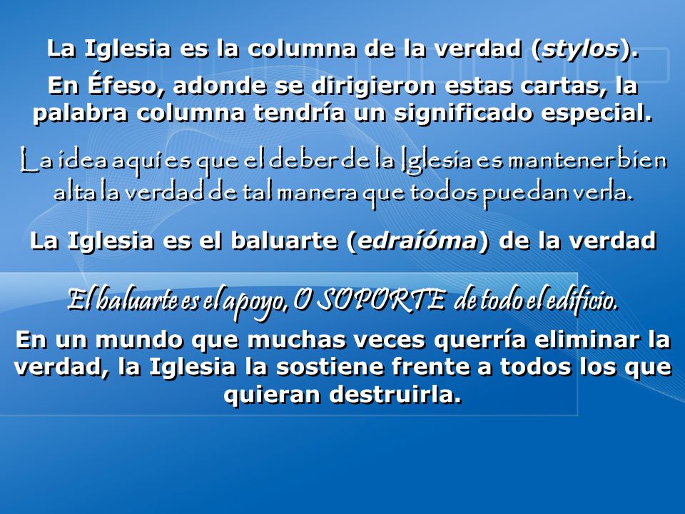 El baluarte es el apoyo, O SOPORTE de todo el edificio.