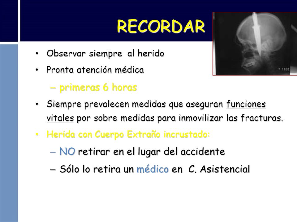 RECORDAR primeras 6 horas NO retirar en el lugar del accidente