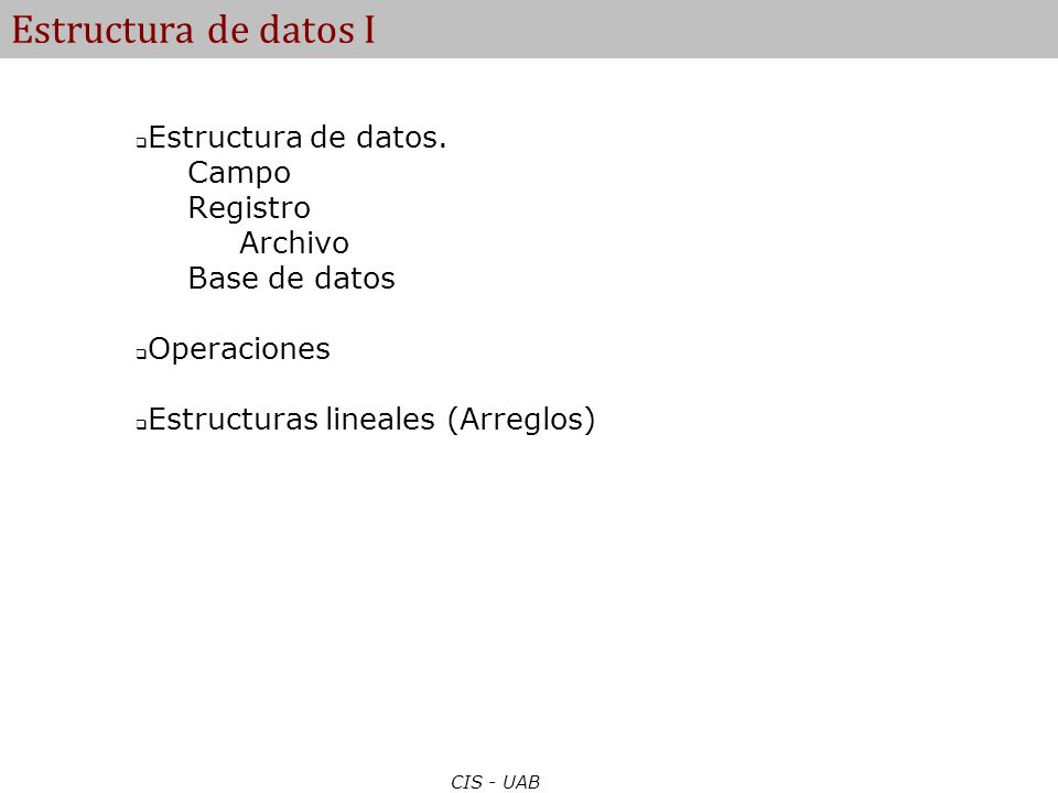 Estructura de datos I Estructura de datos. Campo Registro Archivo