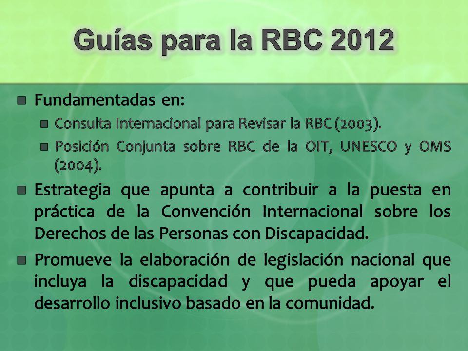 Guías para la RBC 2012 Fundamentadas en: