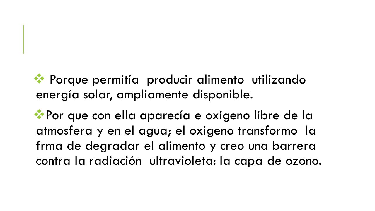 Porque permitía producir alimento utilizando energía solar, ampliamente disponible.