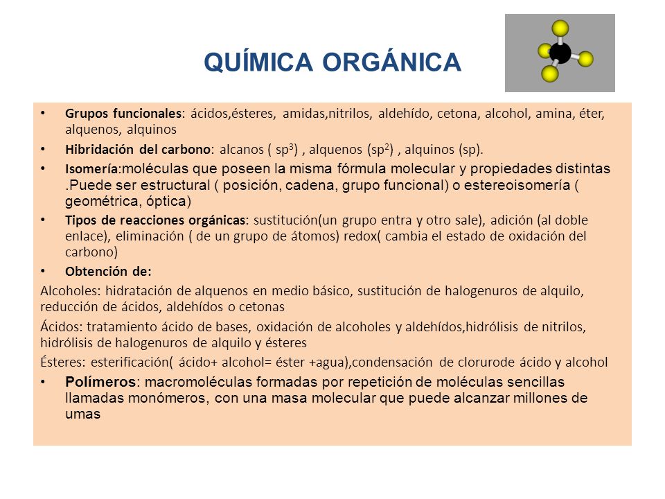 QUÍMICA ORGÁNICA Grupos funcionales: ácidos,ésteres, amidas,nitrilos, aldehído, cetona, alcohol, amina, éter, alquenos, alquinos.