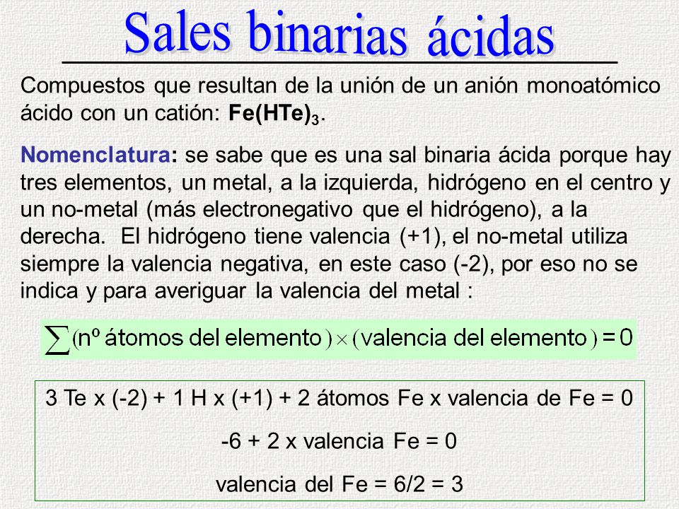 3 Te x (-2) + 1 H x (+1) + 2 átomos Fe x valencia de Fe = 0