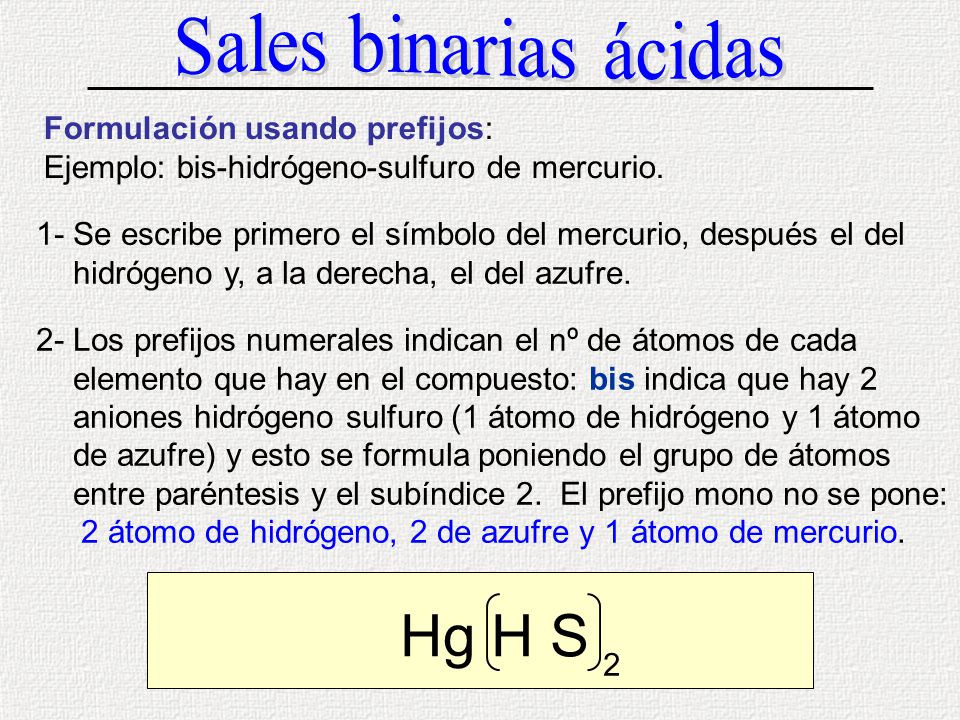 2 átomo de hidrógeno, 2 de azufre y 1 átomo de mercurio.
