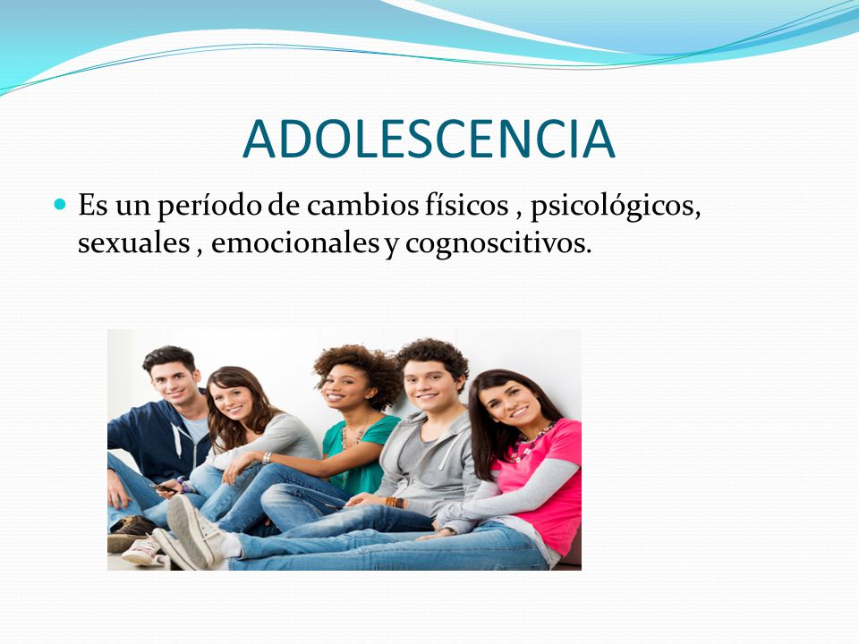 ADOLESCENCIA Es un período de cambios físicos , psicológicos, sexuales , emocionales y cognoscitivos.
