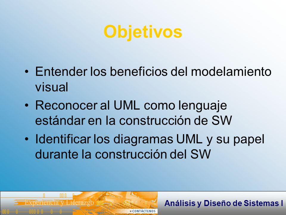Objetivos Entender los beneficios del modelamiento visual