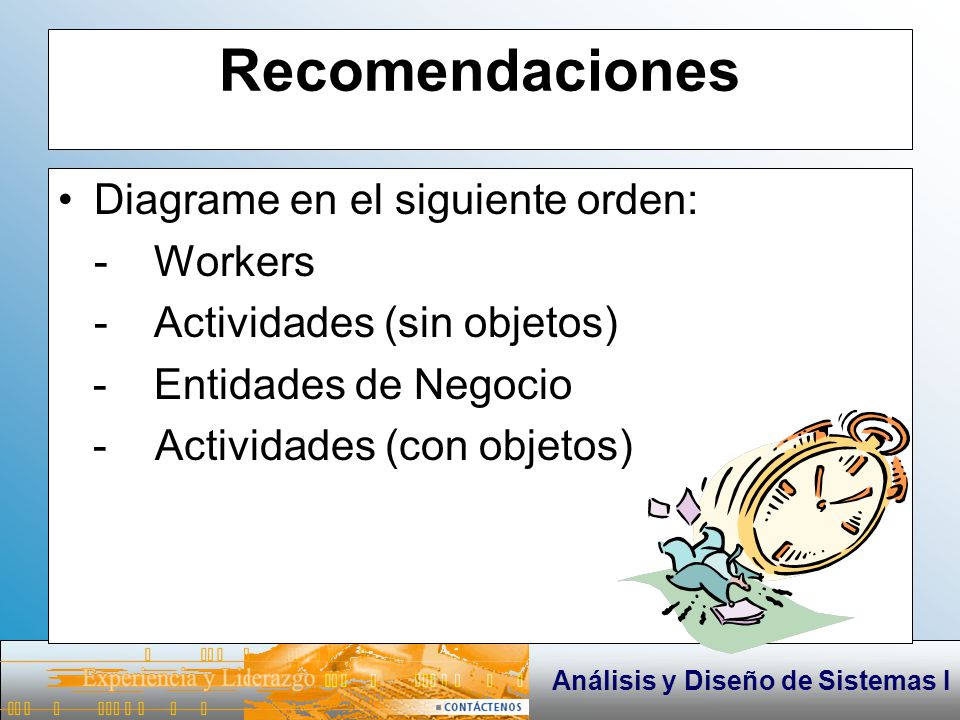 Recomendaciones Diagrame en el siguiente orden: - Workers