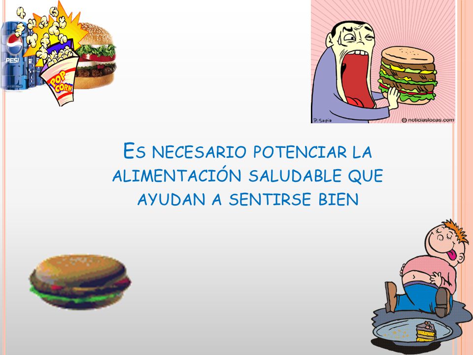 Es necesario potenciar la alimentación saludable que ayudan a sentirse bien