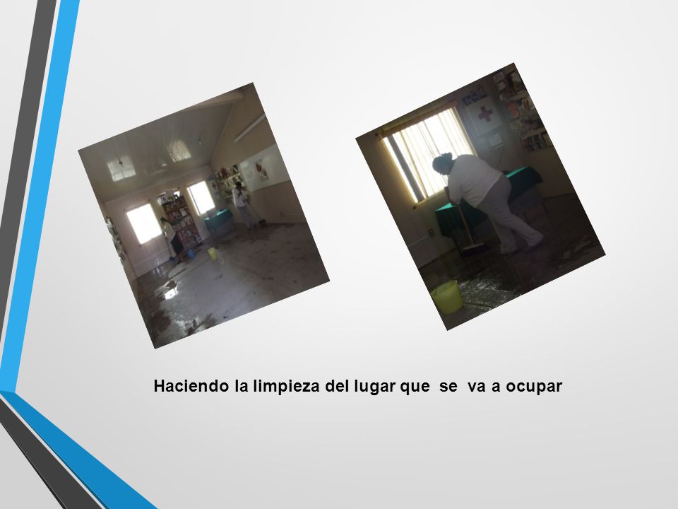 Haciendo la limpieza del lugar que se va a ocupar