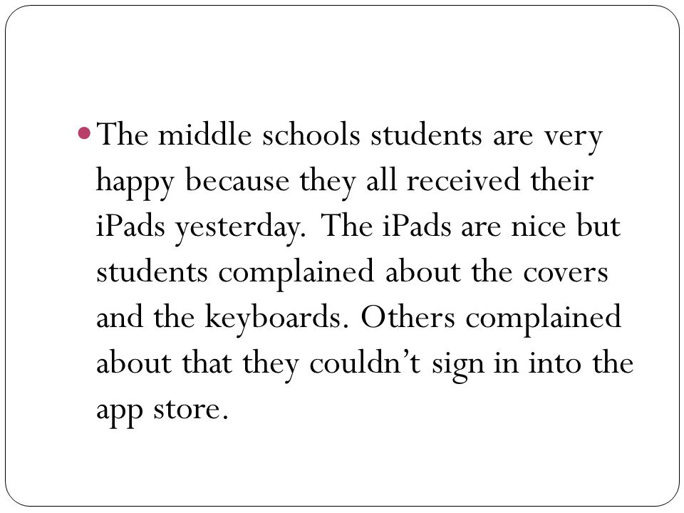 The middle schools students are very happy because they all received their iPads yesterday.