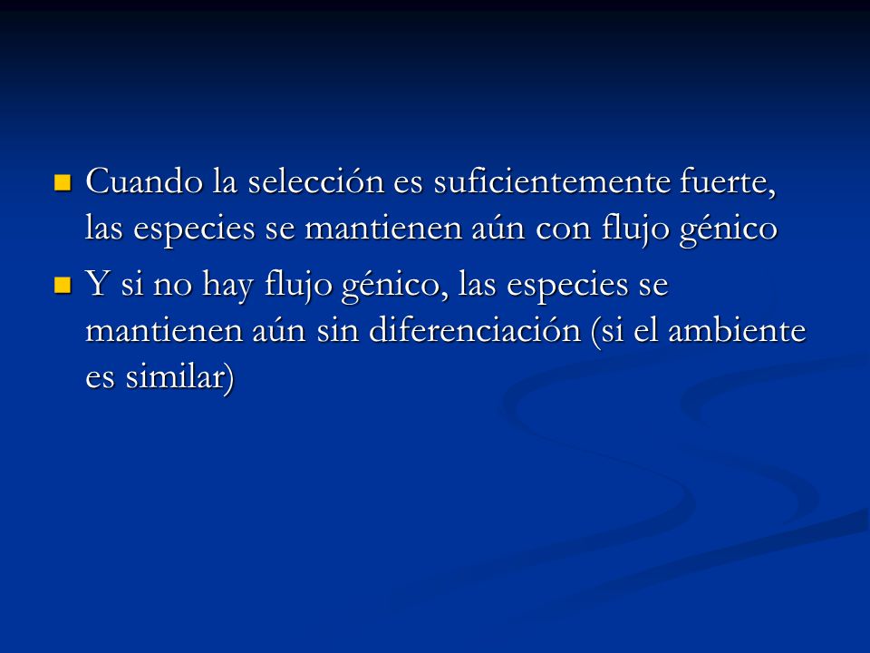 Cuando la selección es suficientemente fuerte, las especies se mantienen aún con flujo génico