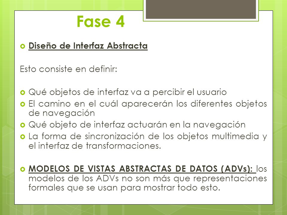 Fase 4 Diseño de Interfaz Abstracta Esto consiste en definir: