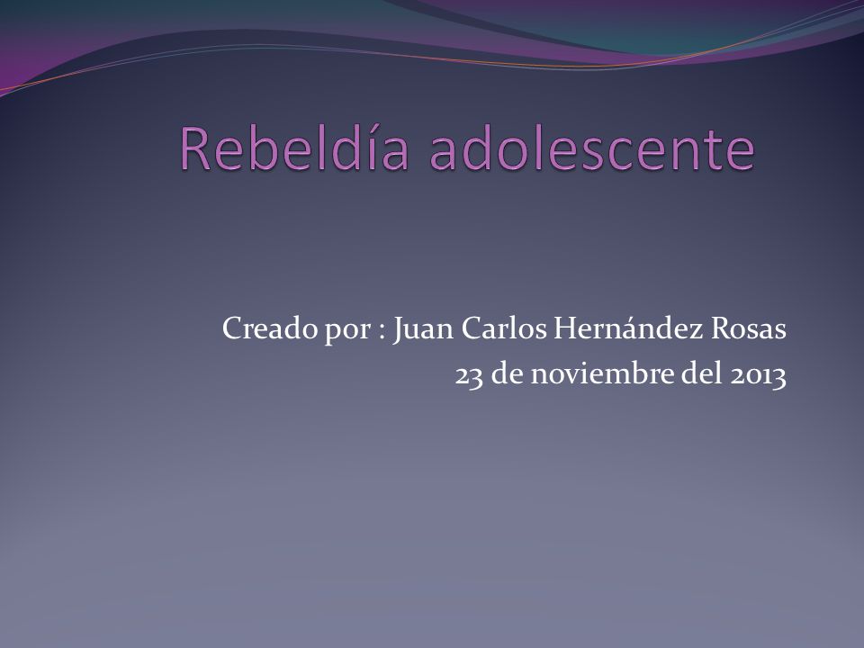 Creado por : Juan Carlos Hernández Rosas 23 de noviembre del 2013