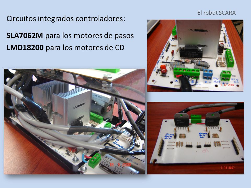Circuitos integrados controladores: SLA7062M para los motores de pasos LMD18200 para los motores de CD