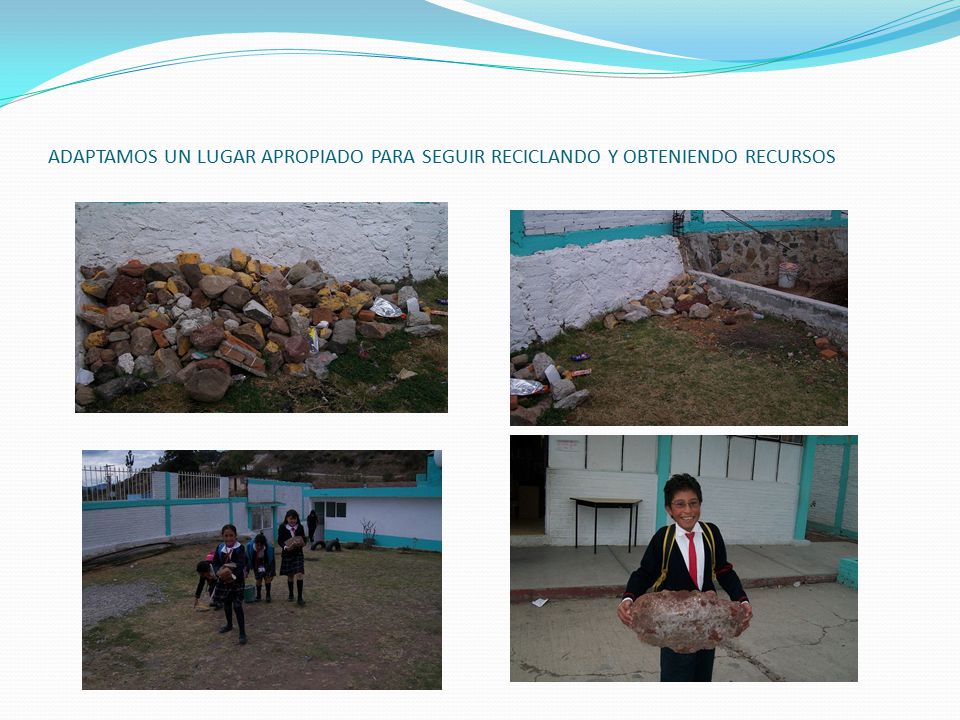ADAPTAMOS UN LUGAR APROPIADO PARA SEGUIR RECICLANDO Y OBTENIENDO RECURSOS