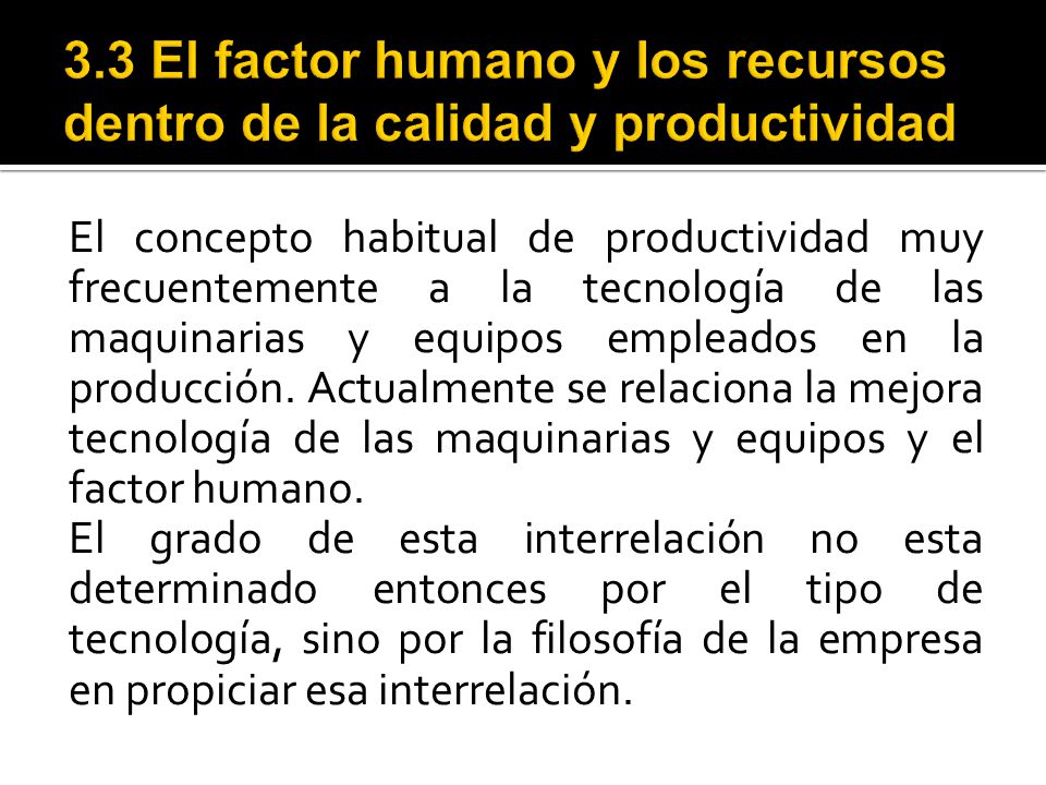3.3 El factor humano y los recursos dentro de la calidad y productividad