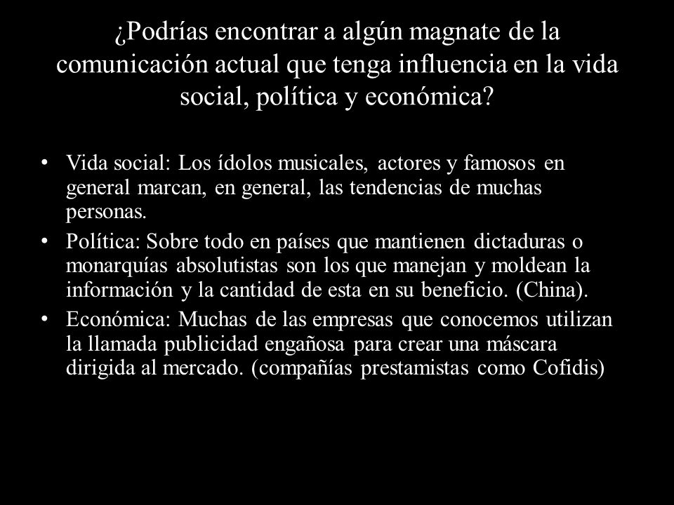 ¿Podrías encontrar a algún magnate de la comunicación actual que tenga influencia en la vida social, política y económica