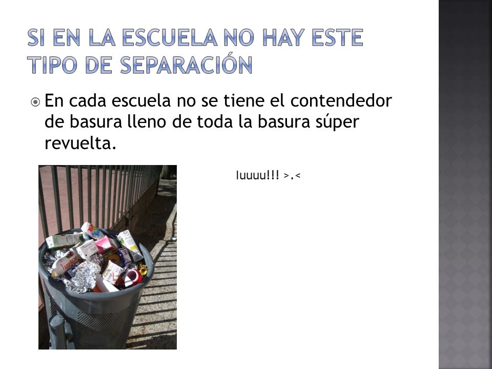 Si en la escuela no hay este tipo de separación