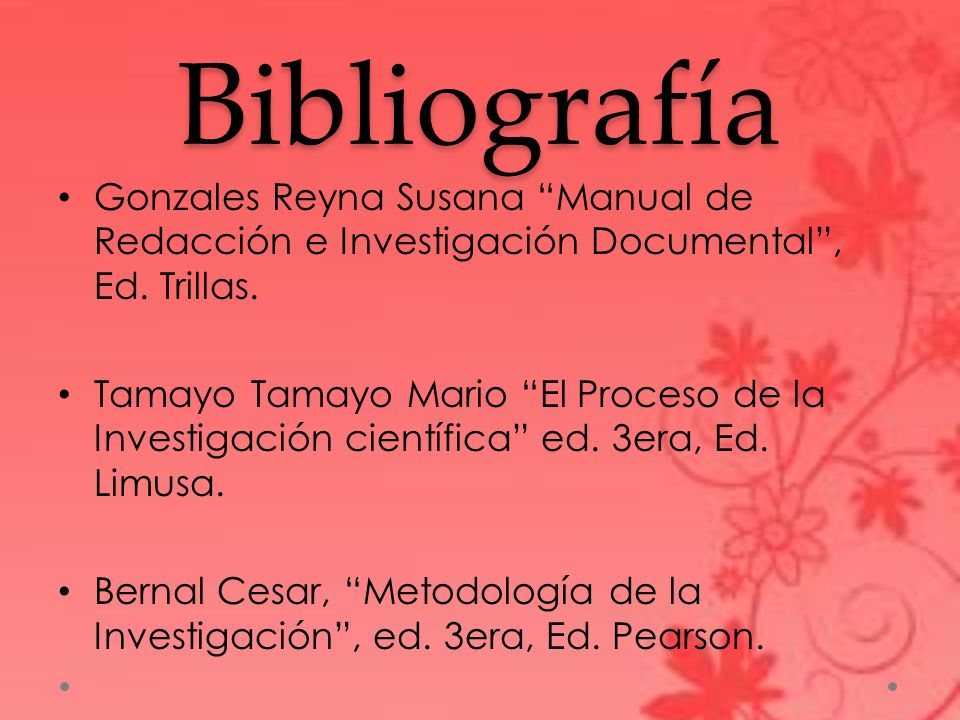 Bibliografía Gonzales Reyna Susana Manual de Redacción e Investigación Documental , Ed. Trillas.