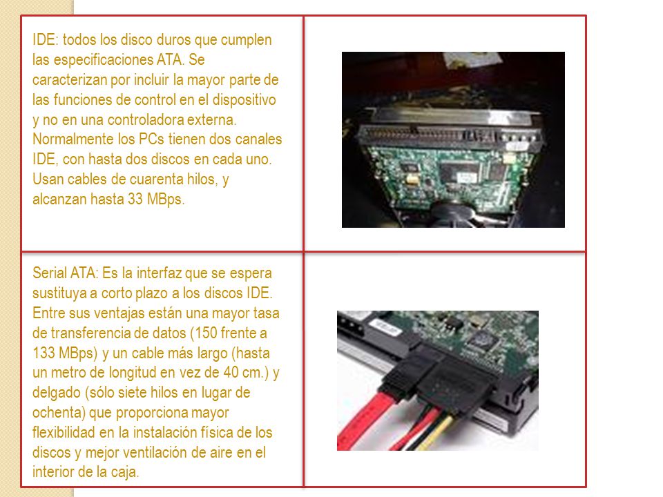 IDE: todos los disco duros que cumplen las especificaciones ATA