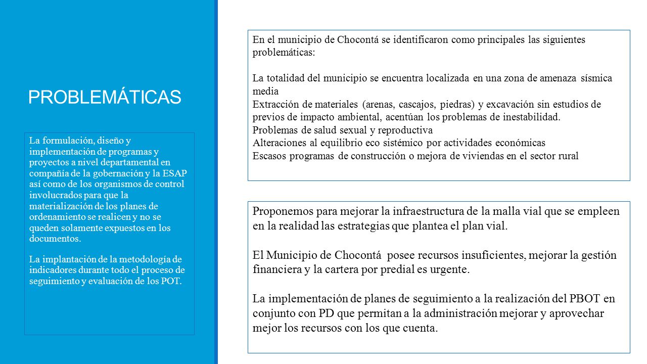 En el municipio de Chocontá se identificaron como principales las siguientes problemáticas: