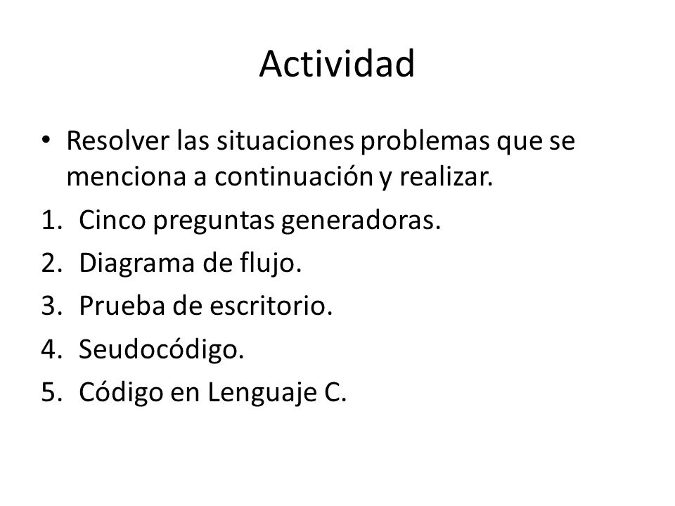 Actividad Resolver las situaciones problemas que se menciona a continuación y realizar. Cinco preguntas generadoras.