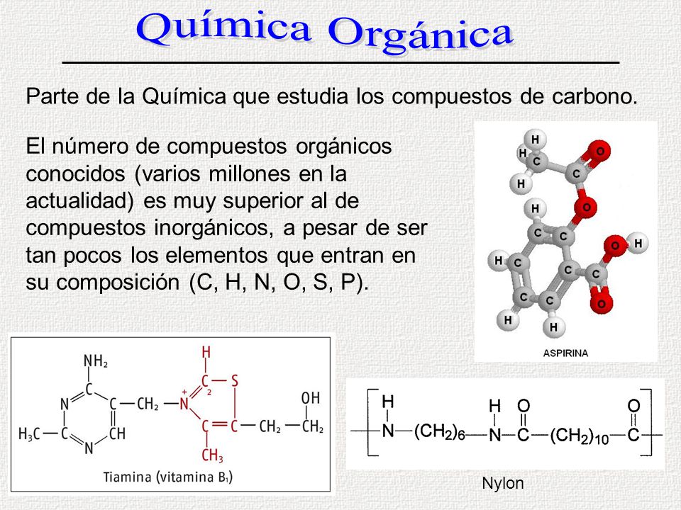 Química Orgánica Parte de la Química que estudia los compuestos de carbono.